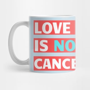 Love is not cancelled Red Mug